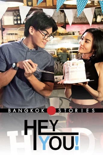 Bangkok Love Stories: Hey, You! (2018) poster