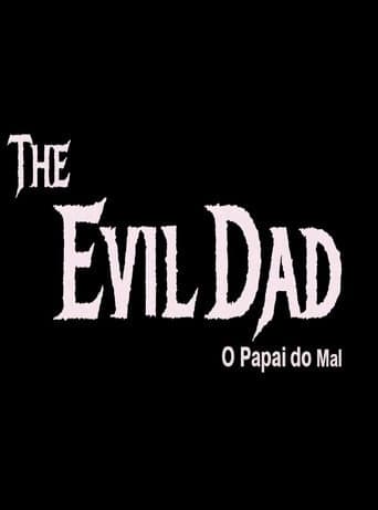 The Evil Dad: O Papai do Mal (2024) poster