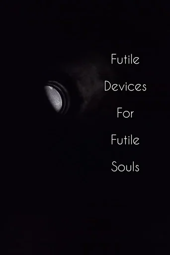 Futile Devices For Futile Souls (2022) poster
