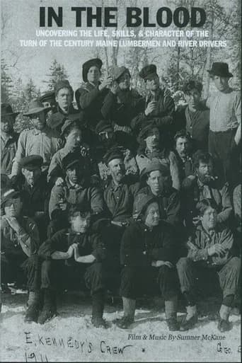 In the Blood: Uncovering the life, skills & character of the turn of the century Maine lumbermen and river drivers. (2011) poster