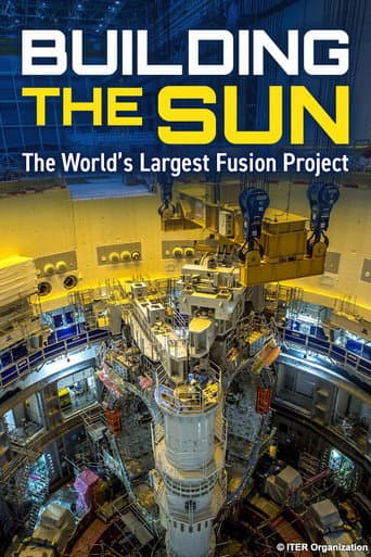 Building the Sun: The World's Largest Fusion Project (2026) poster