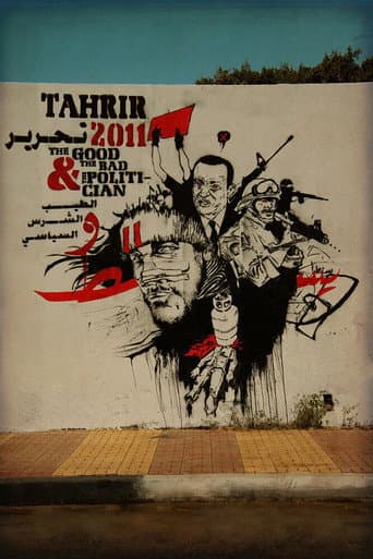 Tahrir 2011 : The Good and The bad and The Politician (2011) poster