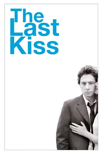 The Last Kiss (2006) poster