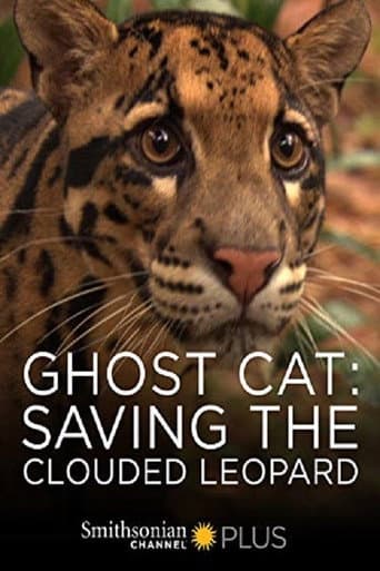 Ghost Cat: Saving the Clouded Leopard (2007) poster