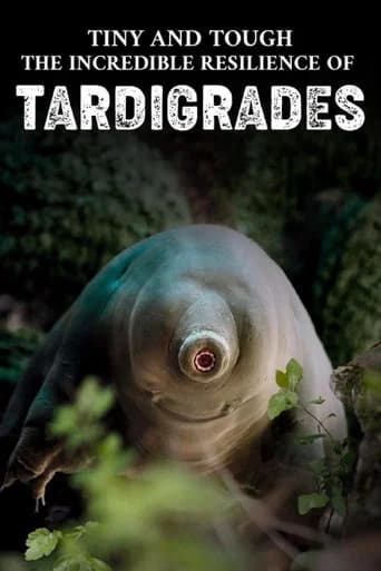 Tiny and Tough - The Incredible Resilience of Tardigrades (2025) poster