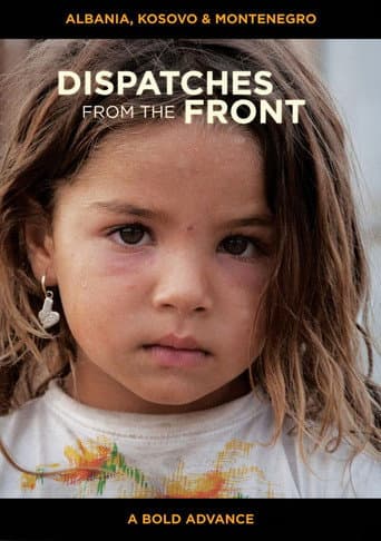 Dispatches from the Front - Albania, Kosovo and Montenegro: A Bold Advance poster