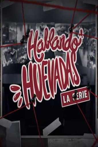 Hablando Huevadas (2019) poster
