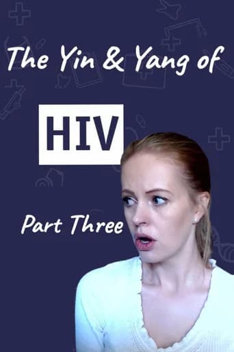 The Yin & Yang of HIV - Part Three poster