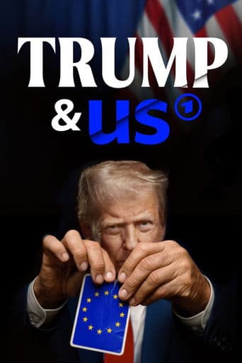 Trump & us – Wie er unsere Welt verändert (2026) poster