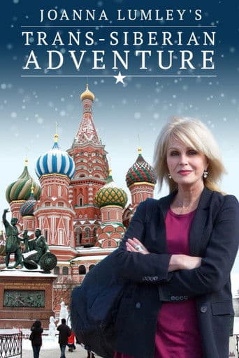 Joanna Lumley's Trans-Siberian Adventure (2015) poster