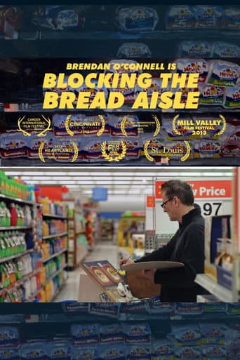 Brendan O’Connell Is Blocking the Bread Aisle (2013) poster