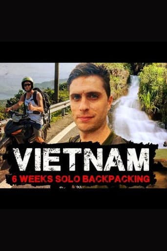 Vietnam 6 Weeks Solo Backpacking Documentary (2020) poster