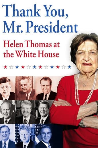 Thank You, Mr. President: Helen Thomas at the White House (2008) poster