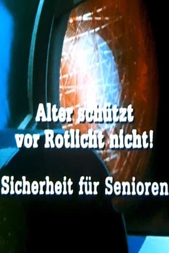 Alter schützt vor Rotlicht nicht! - Sicherheit für Senioren (1987) poster