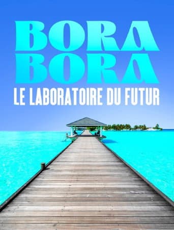 Bora Bora, le laboratoire du futur (2022) poster