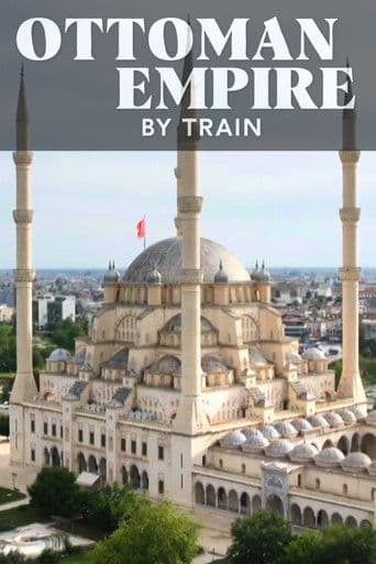Ottoman Empire by Train (2024) poster