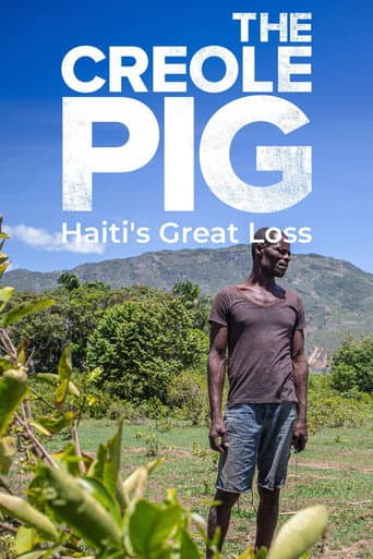The Creole Pig: Haiti's Great Loss (2025) poster