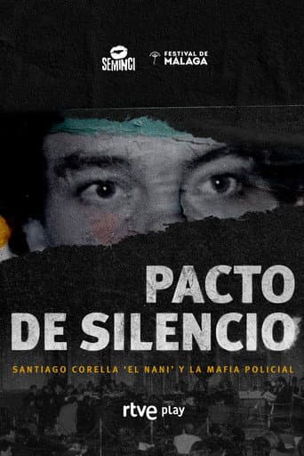 Pacto De Silencio, Santiago Corella El Nani Y La Mafia Policial (2023) poster