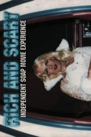 Rich and Scary: Independent Soap Movie Experience (2003) poster