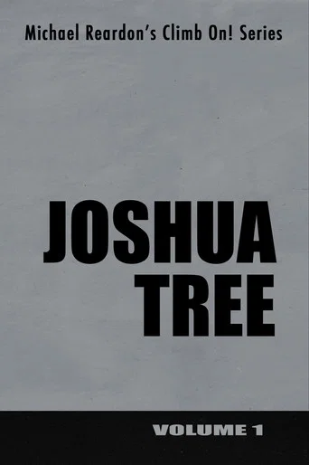 Joshua Tree: Climb On! Series - Volume I (1999) poster