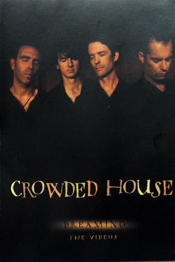 Crowded House: Dreaming - The Videos (2002) poster