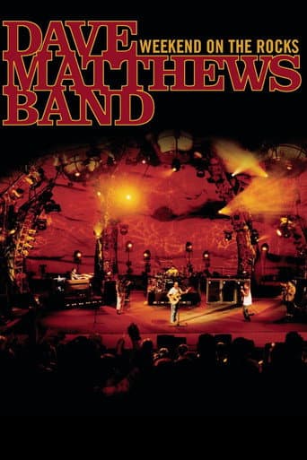 Dave Matthews Band: Weekend On The Rocks (2005) poster