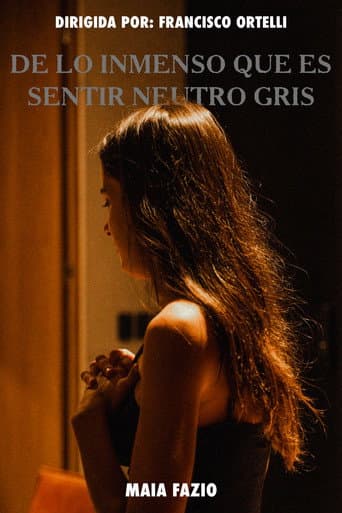 De lo inmenso que es Sentir Neutro Gris (2024) poster