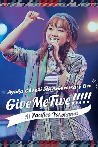 Ayaka Ohashi 5th Anniversary Live 〜 Give Me Five!!!!! 〜 at PACIFICO YOKOHAMA (2020) poster