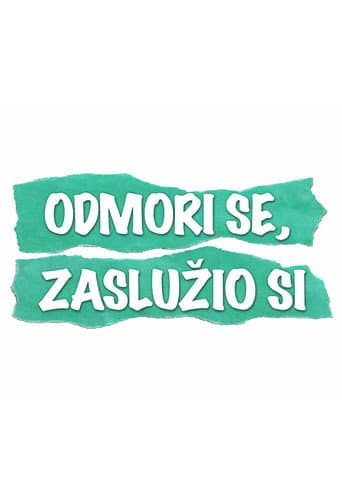 Odmori se, zaslužio si (2006) poster