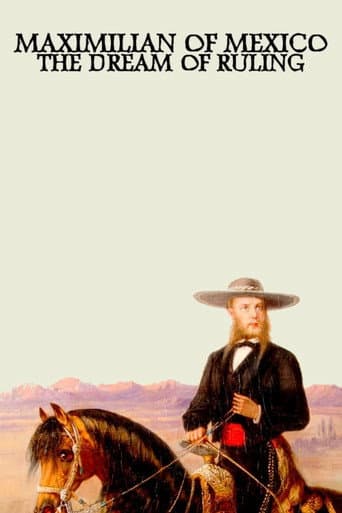 Maximilian of Mexico: The Dream of Ruling (2015) poster