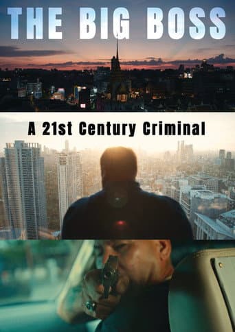 The Big Boss: A 21st Century Criminal (2019) poster