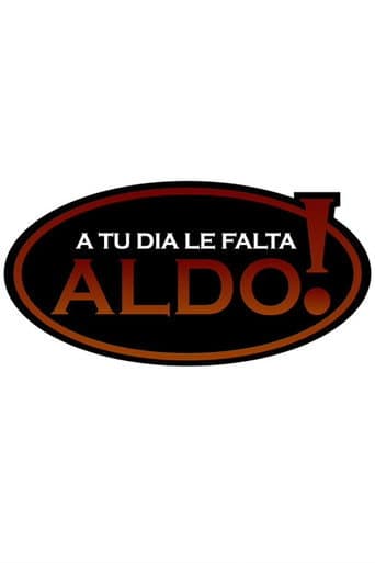 A tu día le falta Aldo! (2010) poster