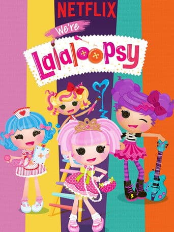 We're Lalaloopsy (2017) poster