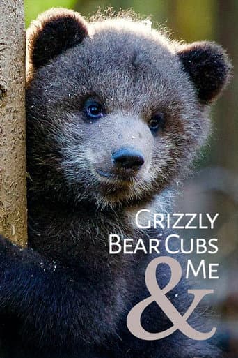 Grizzly Bear Cubs and Me (2018) poster