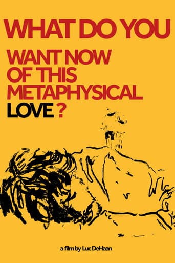 What do You Want Now of This Metaphysical Love? (2024) poster