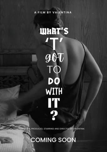 What's 'T' Got To Do With It? (2025) poster