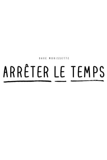Dave Morissette : Arrêter le temps (2018) poster