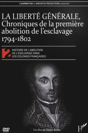 La Liberté générale : chroniques de la 1ère abolition de l'esclavage 1794-1802 (2009) poster