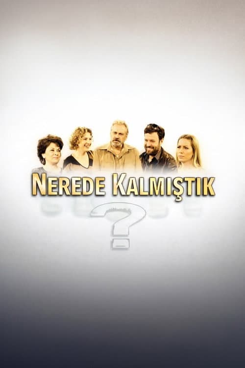 Nerede Kalmıştık (2008) poster