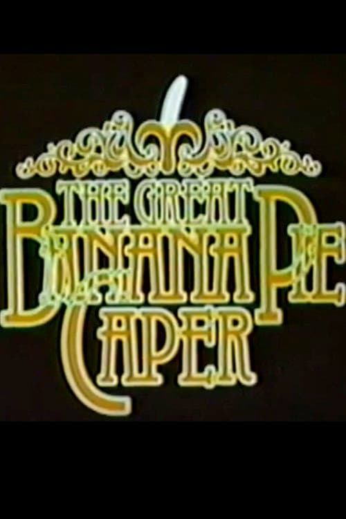 The Great Banana Pie Caper poster