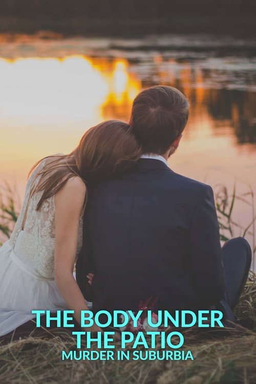 The Body Under the Patio: Murder in Suburbia (2023) poster