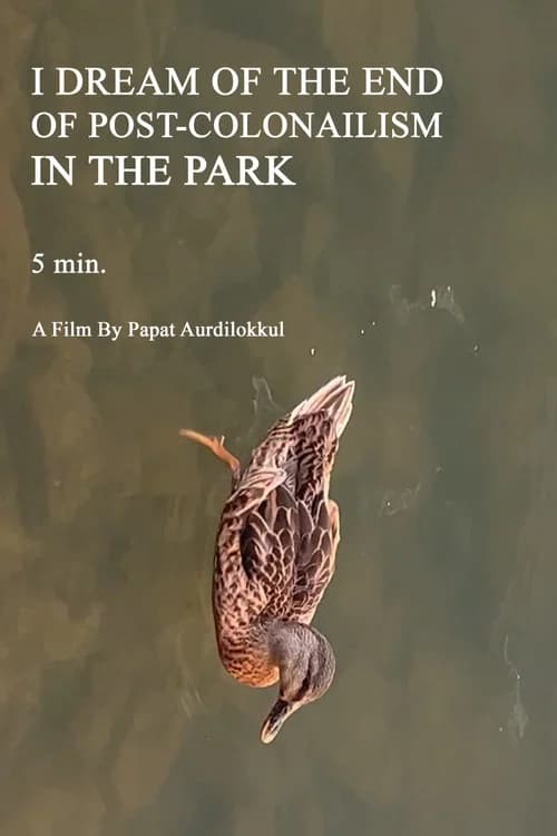 I DREAM OF THE END OF POST-COLONAILISM IN THE PARK 5 min. poster