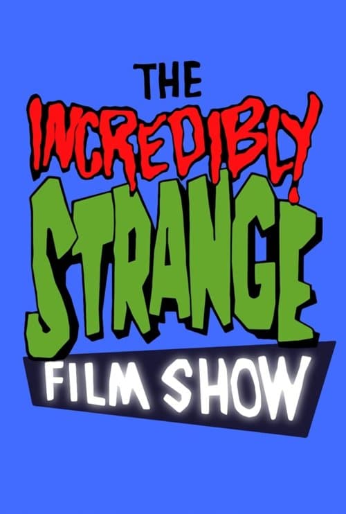 The Incredibly Strange Film Show (1988) poster