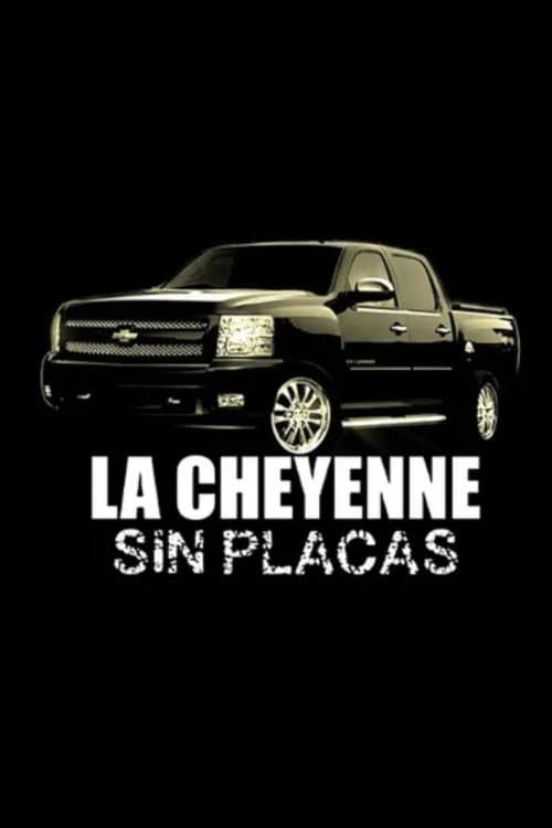 La Cheyenne Sin Placas (2013) poster