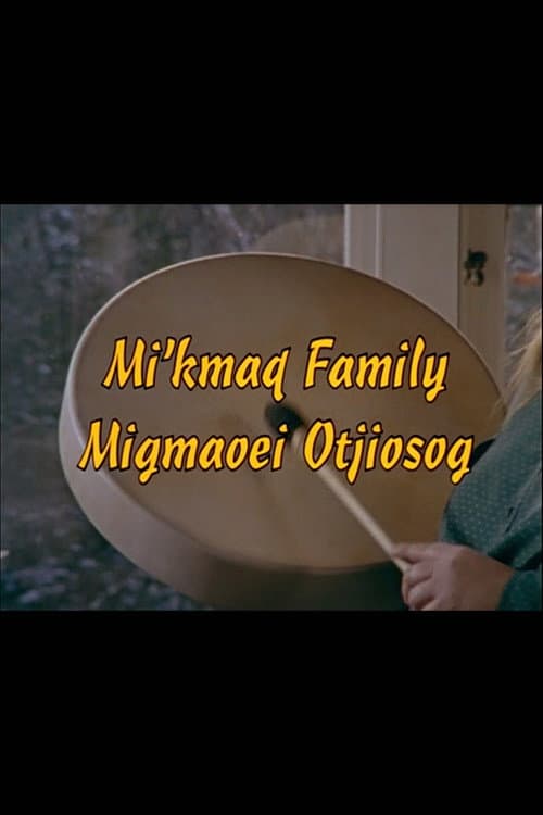 Mi'kmaq Family (Migmaoei Otjiosog) poster