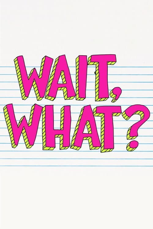 Wait, What? (2018) poster