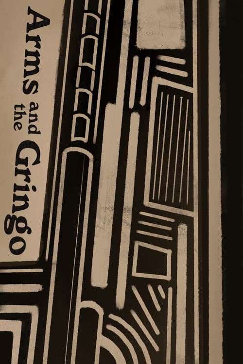 Arms and the Gringo poster
