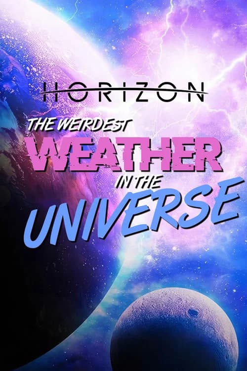The Weirdest Weather in the Universe poster