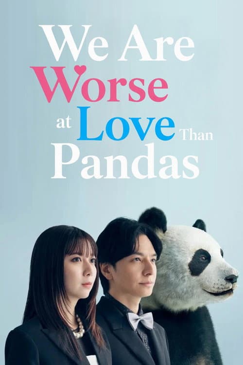 We Are Worse at Love Than Pandas poster