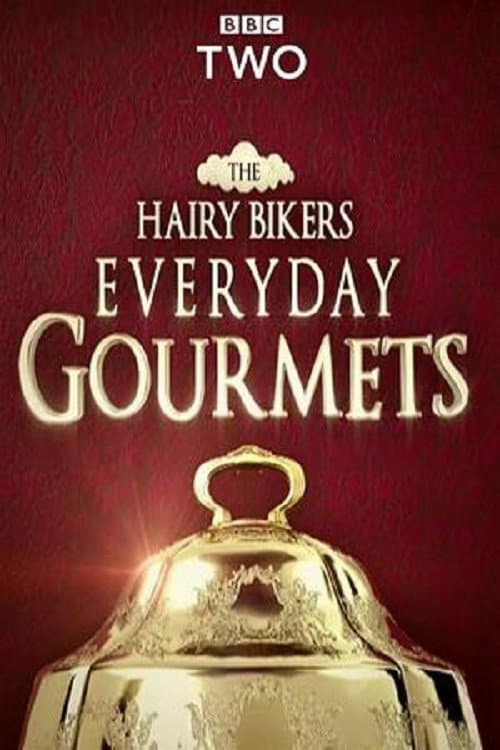 Hairy Bikers Everyday Gourmets (2013) poster